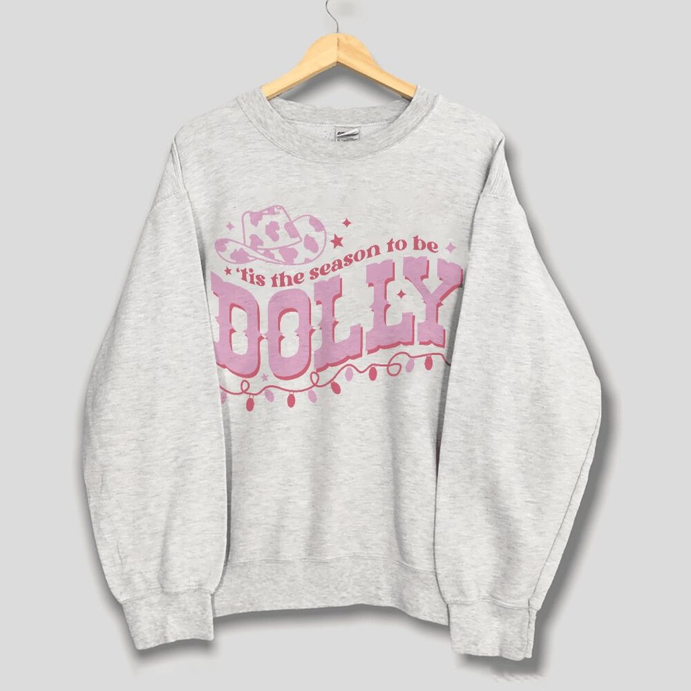 Tis The Season To Be Dolly Sweatshirt, Dolly Parton Shirt Dollywood Outfit Shirt